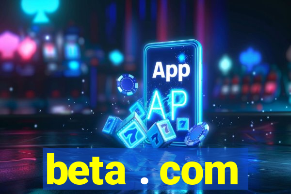 beta . com